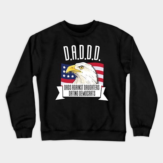 DADDD - Dads Against Daughthers Dating Crewneck Sweatshirt by Aajos